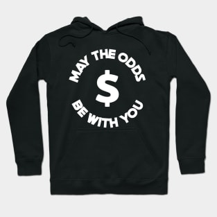 May The Odds Be With You Gambling Hoodie